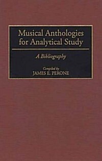 Musical Anthologies for Analytical Study: A Bibliography (Hardcover)