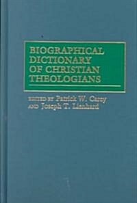 Biographical Dictionary of Christian Theologians (Hardcover)