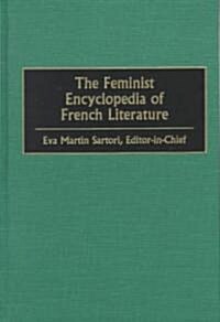 The Feminist Encyclopedia of French Literature (Hardcover)