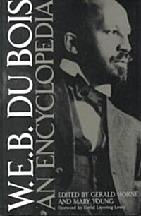 W.E.B. Du Bois: An Encyclopedia (Hardcover)