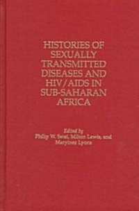 Histories of Sexually Transmitted Diseases and HIV/AIDS in Sub-Saharan Africa (Hardcover)