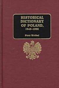 Historical Dictionary of Poland, 1945-1996 (Hardcover)