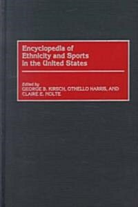 Encyclopedia of Ethnicity and Sports in the United States (Hardcover)