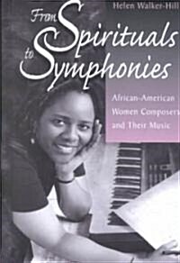 From Spirituals to Symphonies: African-American Women Composers and Their Music (Hardcover)