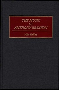 The Music of Anthony Braxton (Hardcover)