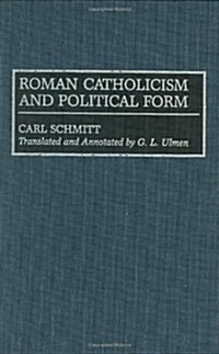 Roman Catholicism and Political Form (Hardcover)