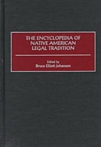 The Encyclopedia of Native American Legal Tradition (Hardcover)