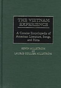 The Vietnam Experience: A Concise Encyclopedia of American Literature, Songs, and Films (Hardcover)