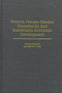 Poverty, Female-Headed Households, and Sustainable Economic Development (Hardcover)