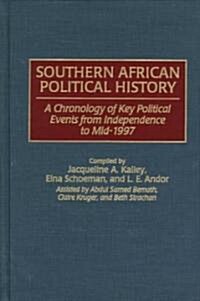 Southern African Political History: A Chronology of Key Political Events from Independence to Mid-1997 (Hardcover)