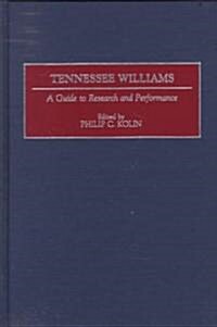 Tennessee Williams: A Guide to Research and Performance (Hardcover, Revised)