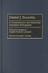 Daniel J. Boorstin: A Comprehensive and Selectively Annotated Bibliography (Hardcover)