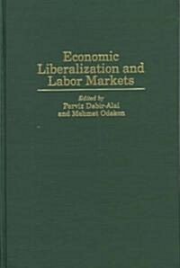 Economic Liberalization and Labor Markets (Hardcover)