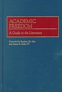 Academic Freedom: A Guide to the Literature (Hardcover)