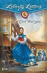 Secrets of Civil War Spies (Paperback)