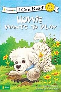 Howie Wants to Play: My First (Paperback)