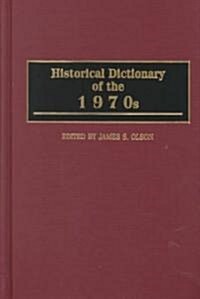 Historical Dictionary of the 1970s (Hardcover)