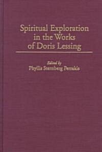 Spiritual Exploration in the Works of Doris Lessing (Hardcover)