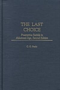 The Last Choice: Preemptive Suicide in Advanced Age (Hardcover, 2)