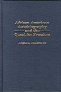 African American Autobiography and the Quest for Freedom (Hardcover)