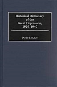 Historical Dictionary of the Great Depression, 1929-1940 (Hardcover)