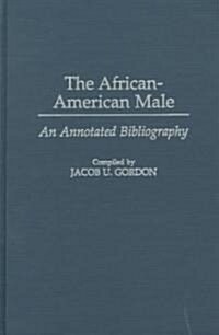 The African-American Male: An Annotated Bibliography (Hardcover)