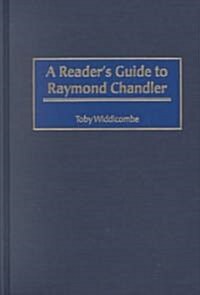 A Readers Guide to Raymond Chandler (Hardcover)