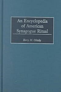 An Encyclopedia of American Synagogue Ritual (Hardcover)
