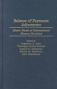 Balance of Payments Adjustment: Macro Facets of International Finance Revisited (Hardcover)