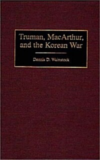 Truman, Macarthur, and the Korean War (Hardcover)
