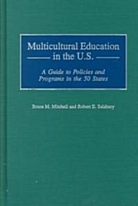 Multicultural Education in the U.S.: A Guide to Policies and Programs in the 50 States (Hardcover)