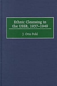 Ethnic Cleansing in the USSR, 1937-1949 (Hardcover)