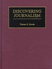 Discovering Journalism (Hardcover)