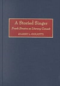 A Storied Singer: Frank Sinatra as Literary Conceit (Hardcover)