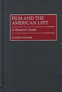 Film and the American Left: A Research Guide (Hardcover)
