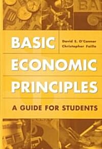 Basic Economic Principles: A Guide for Students (Hardcover)