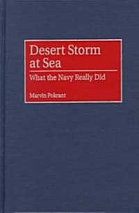 Desert Storm at Sea: What the Navy Really Did (Hardcover)