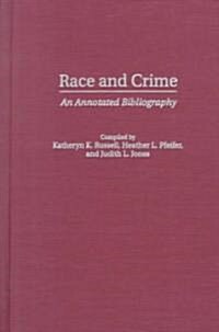 Race and Crime: An Annotated Bibliography (Hardcover)