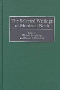 The Selected Writings of Mordecai Noah (Hardcover)