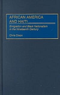African America and Haiti: Emigration and Black Nationalism in the Nineteenth Century (Paperback)