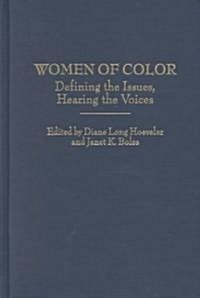 Women of Color: Defining the Issues, Hearing the Voices (Hardcover)