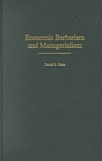 Economic Barbarism and Managerialism (Hardcover)