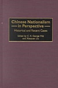 Chinese Nationalism in Perspective: Historical and Recent Cases (Hardcover)