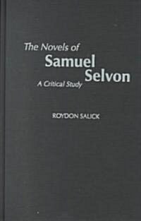 The Novels of Samuel Selvon: A Critical Study (Hardcover)