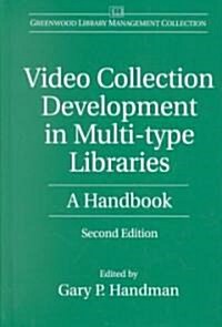 Video Collection Development in Multi-type Libraries: A Handbook (Hardcover, 2)