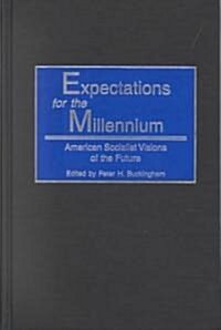 Expectations for the Millennium: American Socialist Visions of the Future (Hardcover)