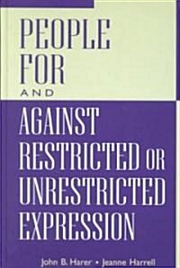 People for and Against Restricted or Unrestricted Expression (Hardcover)