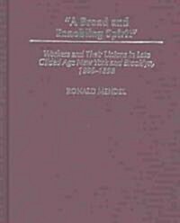 A Broad and Ennobling Spirit: Workers and Their Unions in Late Gilded Age New York and Brooklyn, 1886-1898 (Hardcover)