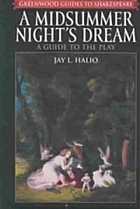 A Midsummer Nights Dream: A Guide to the Play (Hardcover)