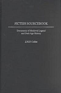 Pictish Sourcebook: Documents of Medieval Legend and Dark Age History (Hardcover)
